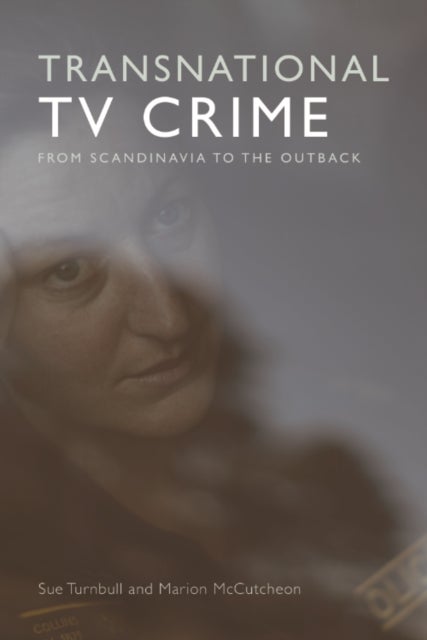 Transnational TV Crime - From the Nordic to the Outback