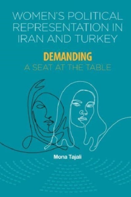 Women’s Political Representation in Iran and Turkey - Demanding a Seat at the Table