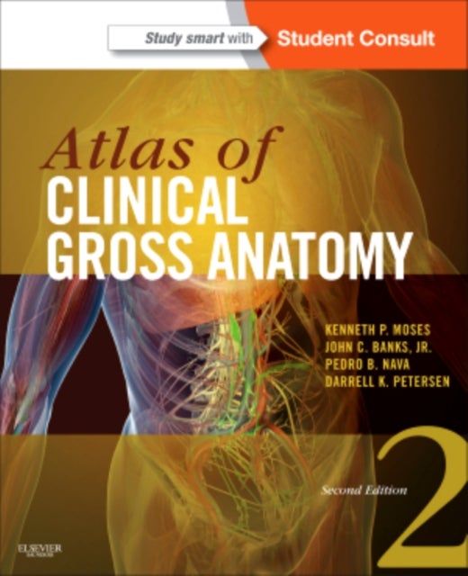 Atlas of Clinical Gross Anatomy - With STUDENT CONSULT Online Access