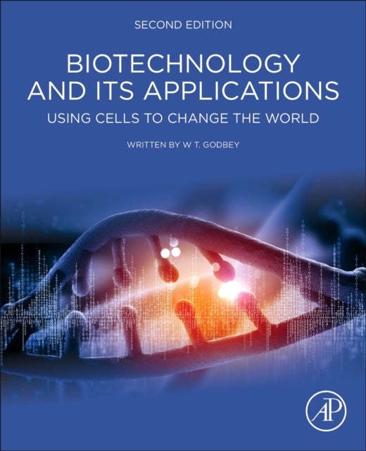 Biotechnology and its Applications - Using Cells to Change the World