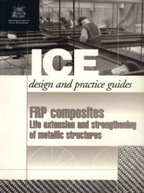 FRP Composites - Life extension and strengthening of metallic structures