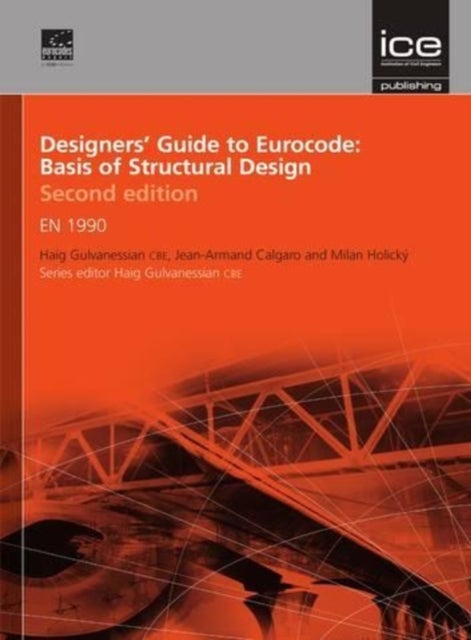 Designers' Guide to Eurocode: Basis of Structural Design - EN 1990