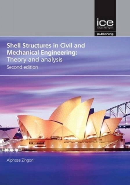 Shell Structures in Civil and Mechanical Engineering, Second edition - Theory and analysis