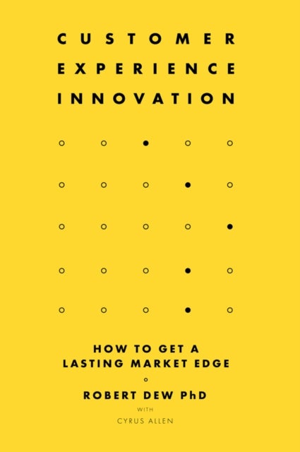 Customer Experience Innovation - How to Get a Lasting Market Edge