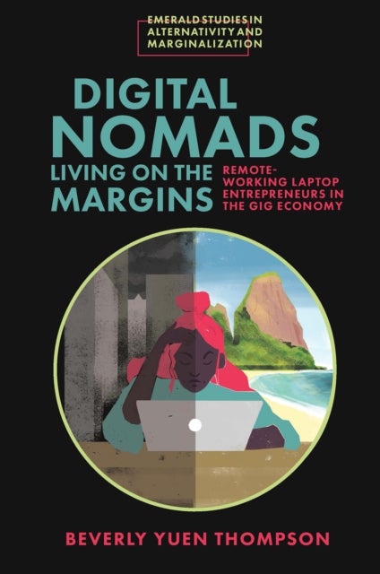 Digital Nomads Living on the Margins - Remote-Working Laptop Entrepreneurs in the Gig Economy