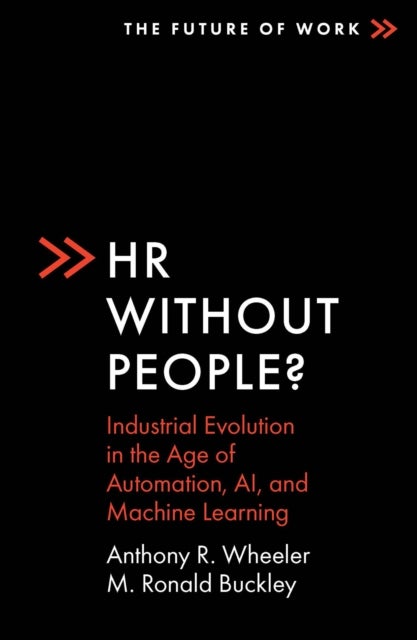 HR Without People? - Industrial Evolution in the Age of Automation, AI, and Machine Learning