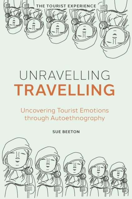 Unravelling Travelling - Uncovering Tourist Emotions through Autoethnography