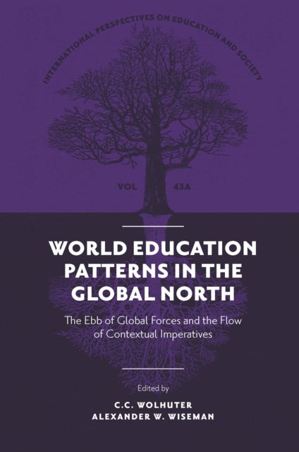 World Education Patterns in the Global North - The Ebb of Global Forces and the Flow of Contextual Imperatives