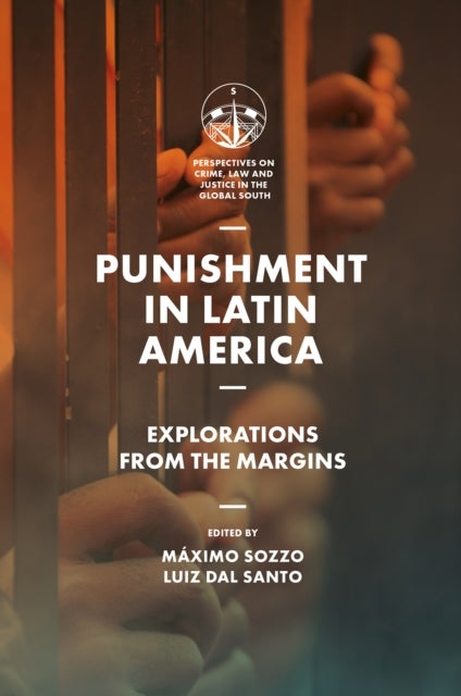 Punishment in Latin America - Explorations from the Margins