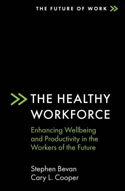 The Healthy Workforce - Enhancing Wellbeing and Productivity in the Workers of the Future