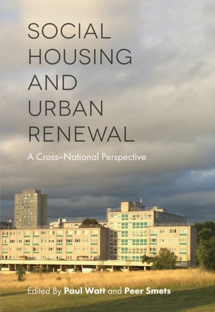 Social Housing and Urban Renewal - A Cross-National Perspective