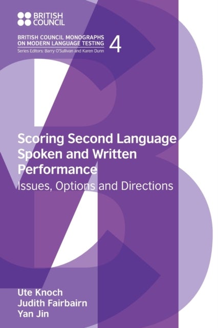 Scoring Second Language Spoken and Written Performance - Issues, Options and Directions