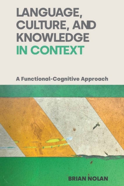 Language, Culture and Knowledge in Context - A Functional-Cognitive Approach