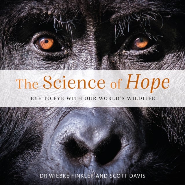 The Science of Hope - Eye to Eye with our World's Wildlife