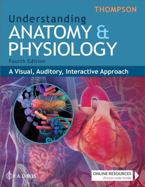 Understanding Anatomy & Physiology - A Visual, Auditory, Interactive Approach