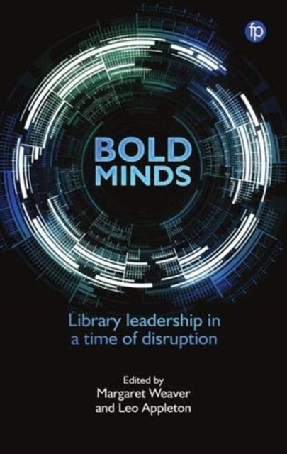Bold Minds - Library leadership in a time of disruption