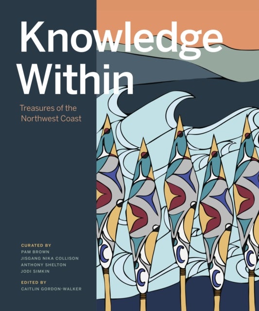 Knowledge Within - Treasures of the Northwest Coast