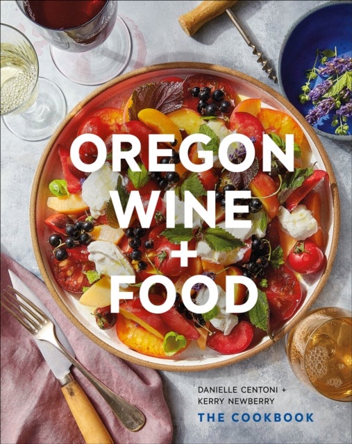 Oregon Wine + Food - The Cookbook