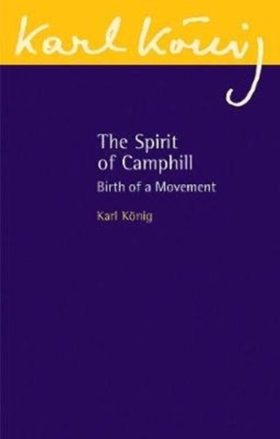 The Spirit of Camphill - Birth of a Movement