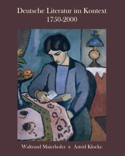Deutsche Literatur im Kontext 1750-2000 - A German Literature Reader