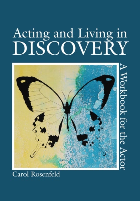 Acting and Living in Discovery - A Workbook for the Actor