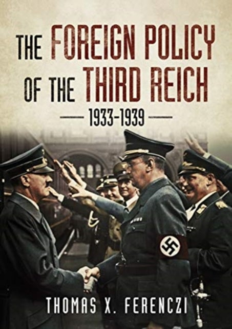 The Foreign Policy of the Third Reich - 1933-1939