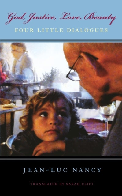God, Justice, Love, Beauty - Four Little Dialogues