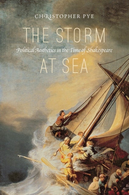 The Storm at Sea - Political Aesthetics in the Time of Shakespeare
