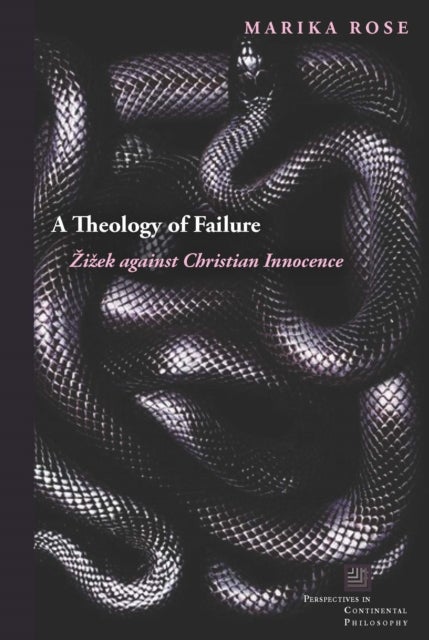 A Theology of Failure - Zizek Against Christian Innocence