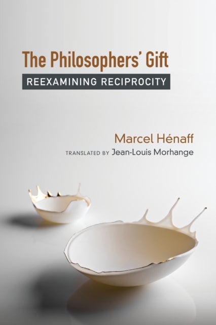 The Philosophers' Gift - Reexamining Reciprocity