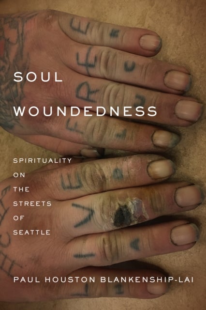 Soul Woundedness - Spirituality on the Streets of Seattle