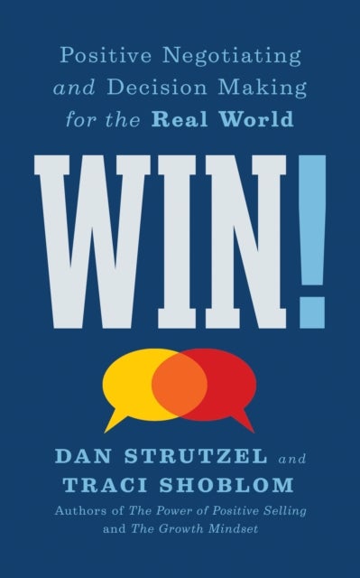 Win! - Positive Negotiating and Decision Making for the Real World