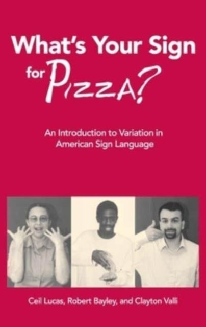 What's Your Sign for Pizza? - An Introduction to Variation in American Sign Language