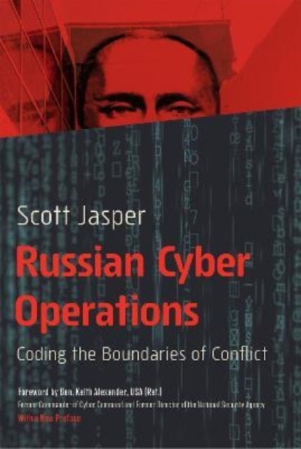 Russian Cyber Operations - Coding the Boundaries of Conflict