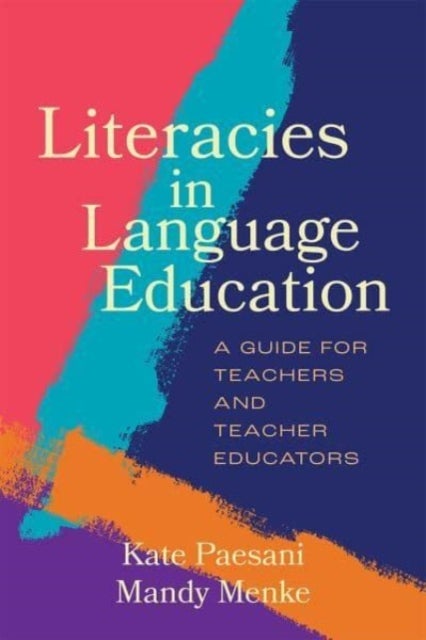 Literacies in Language Education - A Guide for Teachers and Teacher Educators