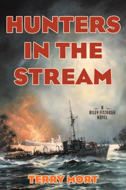 Hunters in the Stream - A Riley Fitzhugh Novel