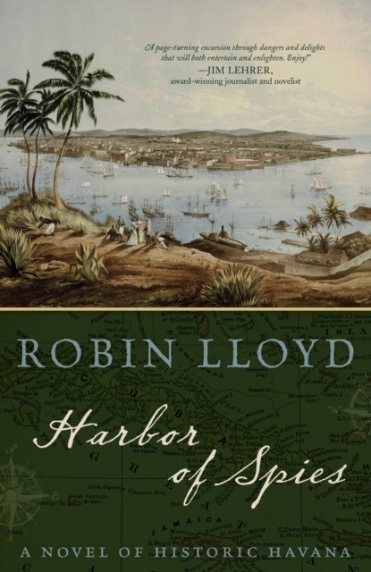 Harbor of Spies - A Novel of Historic Havana