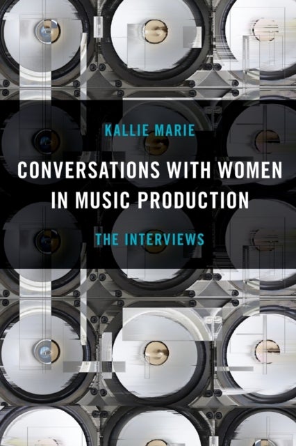 Conversations with Women in Music Production - The Interviews
