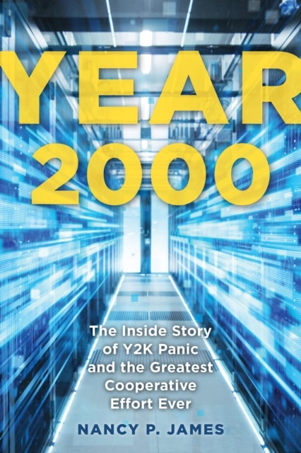 Year 2000 - The Inside Story of Y2K Panic and the Greatest Cooperative Effort Ever