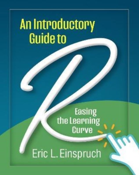 An Introductory Guide to R - Easing the Learning Curve