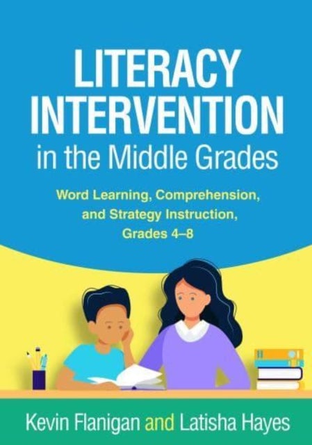 Literacy Intervention in the Middle Grades - Word Learning, Comprehension, and Strategy Instruction, Grades 4-8