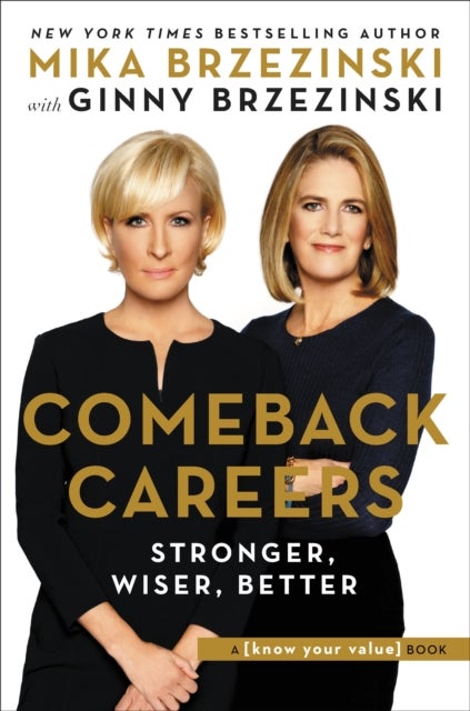 Comeback Careers - Rethink, Refresh, Reinvent Your Success--At 40, 50, and Beyond