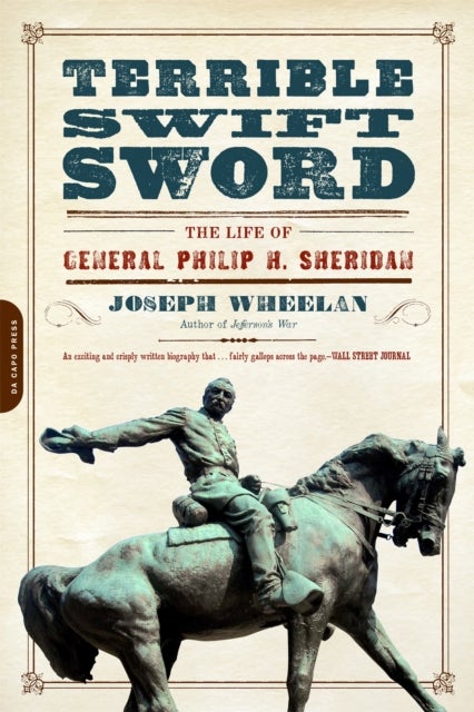 Terrible Swift Sword - The Life of General Philip H. Sheridan