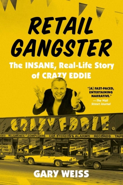 Retail Gangster - The Insane, Real-Life Story of Crazy Eddie
