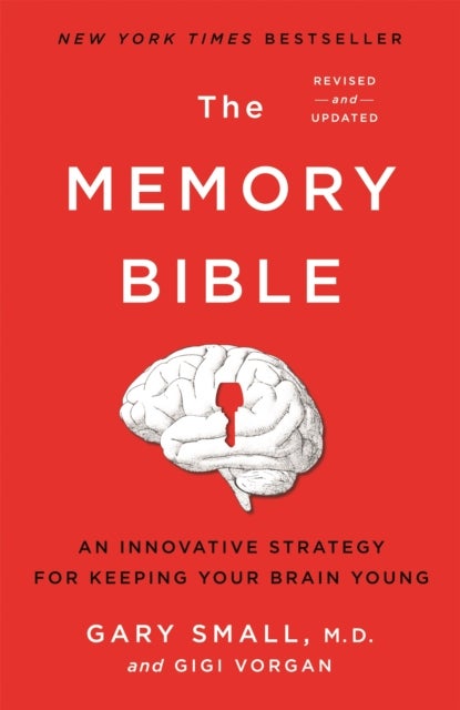 The Memory Bible - An Innovative Strategy for Keeping Your Brain Young