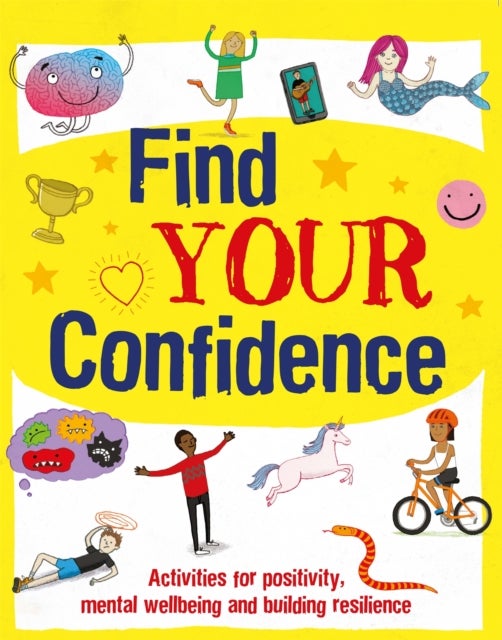 Find Your Confidence - Activities for positivity, mental wellbeing and building resilience