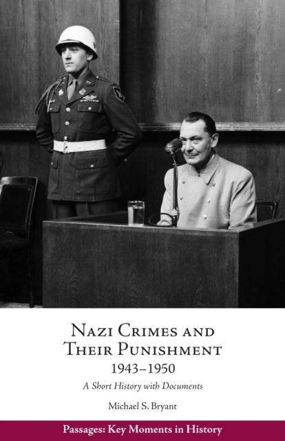 Nazi Crimes and Their Punishment, 1943-1950 - A Short History with Documents