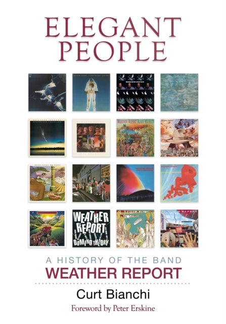 Elegant People - A History of the Band Weather Report