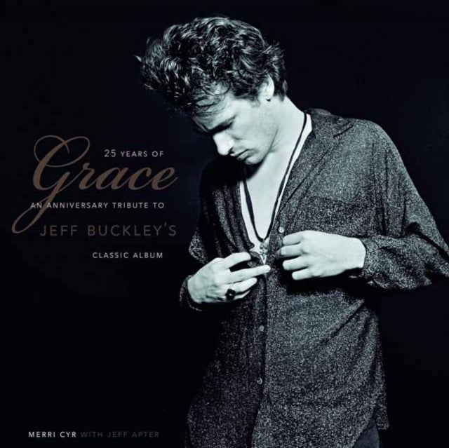 25 Years of Grace - An Anniversary Tribute to Jeff Buckley's Classic Album