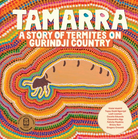 Tamarra - A Story of Termites on Gurindji Country